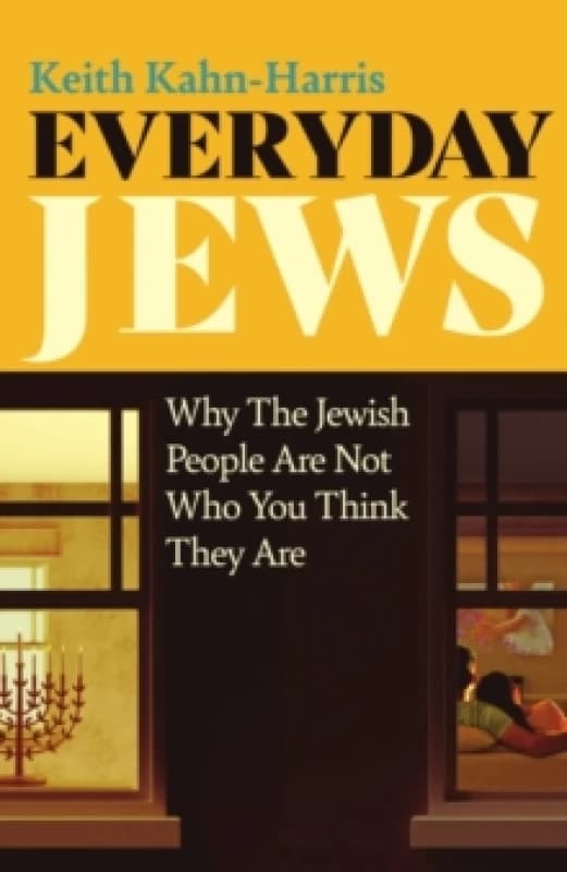 Everyday Jews : Why The Jewish People Are Not Who You Think They Are Paperback / softback