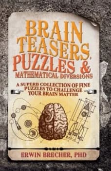 Brain Teasers Puzzles and Mathematical Diversions by Erwin Brechers Book