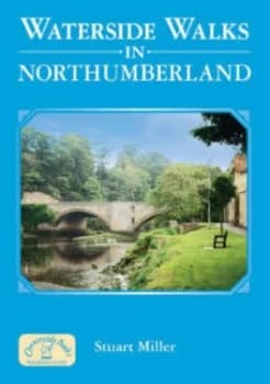 Waterside Walks in Northumberland by S. T Miller Paperback