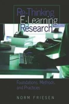 Re-Thinking E-Learning Research by Norm Friesen Book