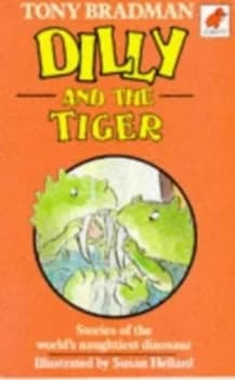 Dilly and the Tiger by Tony Bradman and Susan Hellard Paperback