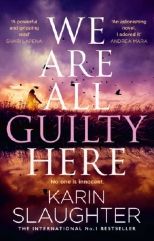 We Are All Guilty Here. Hardback. By Karin Slaughter Books