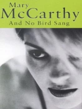 And No Bird Sang by Mary Mccarthy Book