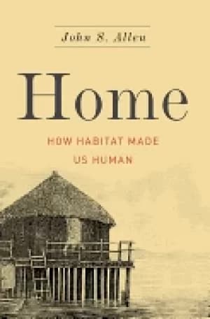 home how habitat made us human