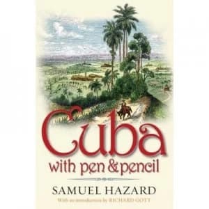 Cuba with Pen and Pencil by Samuel Hazard Paperback