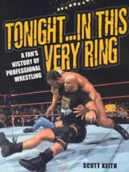 Tonight in This Very Ring by Scott Keith Book