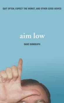 Aim Low by Dave Dunseath Book