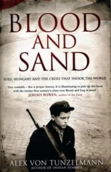 Blood and Sand by Alex Von Tunzelmann Hardback
