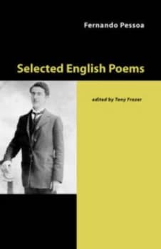Selected English Poems by Fernando Pessoa and Tony Frazer Book