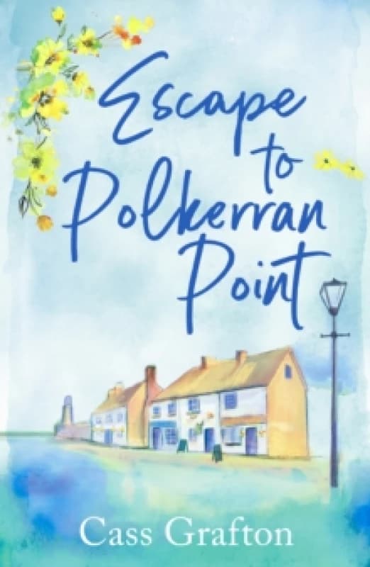 Escape to Polkerran Point : A fun and heartwarming cosy romance Paperback / softback