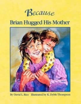 Because Brian Hugged His Mother by David L. Rice Paperback