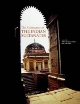 Architecture of the Indian Sultanates by A Patel Hardback
