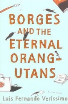 Borges and the Eternal Orang-Utans by Luis Fernando Verissimo Book