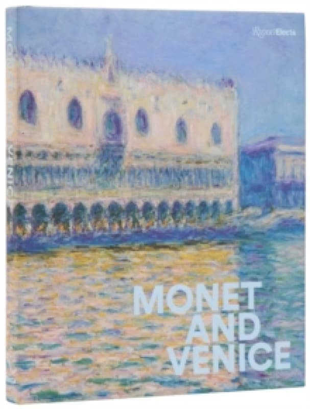 Monet and Venice. Hardback. By Lisa Small, Melissa E Buron Books