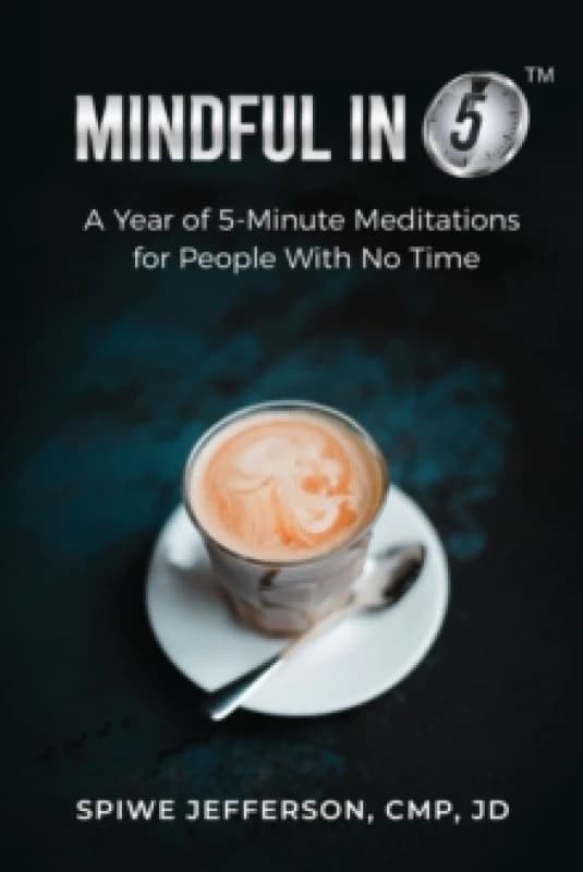 Mindful in 5 : A Year of 5-Minute Meditations for People With No Time Paperback / softback