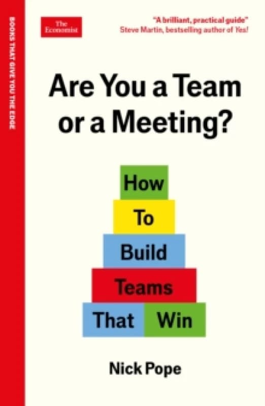 Are You a Team or a Meeting? How to Build Teams That Win: An Economist Edge book Paperback / softback
