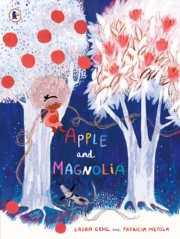 Apple and Magnolia : A story of a little girl's hope and the magic of nature, for ages 3-7 Paperback / softback
