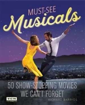 Must-see musicals by Richard Barrios
