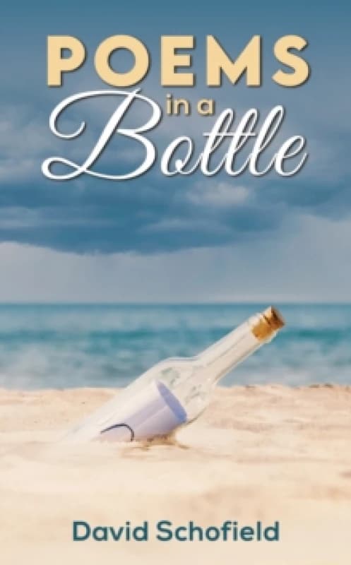 Poems in a Bottle. Paperback. By David Schofield Books