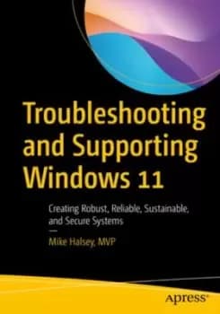 Troubleshooting and supporting Windows 11 - Mike Halsey - Paperback - Used