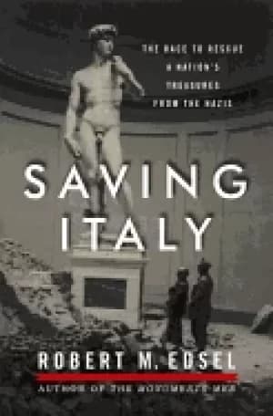 saving italy the race to rescue a nations treasures from the nazis