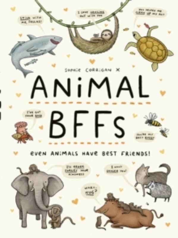 Animal BFFs : Even Animals Have Best Friends! Hardback