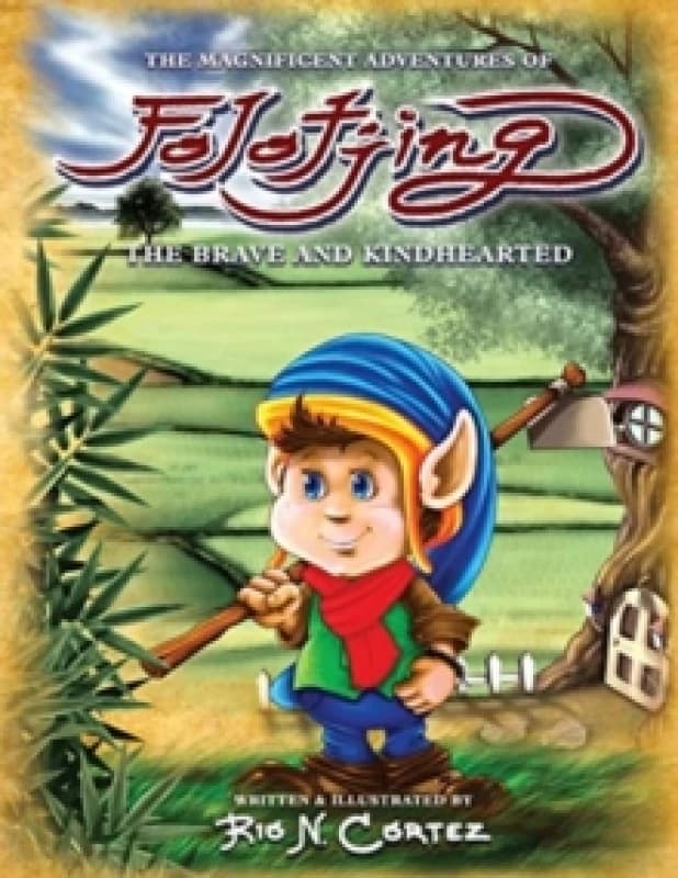 Rio N Cortez The Magnificent Adventures of Folotjing - The Brave and Kindhearted Book Multi unisex