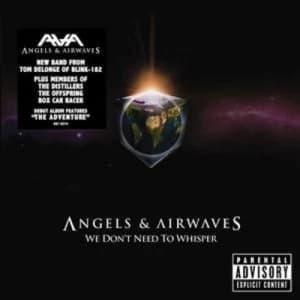 We Dont Need to Whisper by Angels and Airwaves CD Album