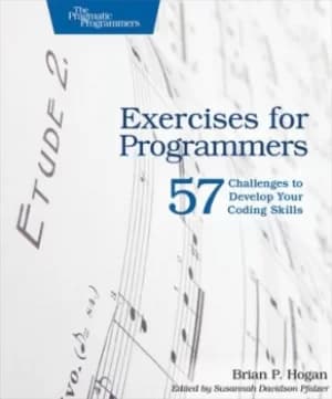Exercises for programmers by Brian P. Hogan