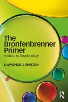 The Bronfenbrenner Primer A Guide to Develecology