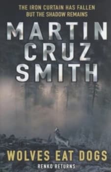 Wolves Eat Dogs by Martin Cruz Smith Hardback