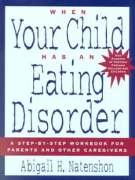When Your Child Has an Eating Disorder by Abigail H. Natenshon Book