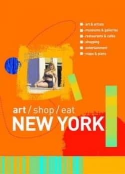 Art/shop/eat New York by Carol V. Wright Paperback
