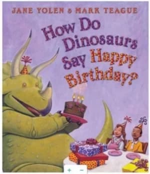 How do dinosaurs say happy birthday? by Jane Yolen