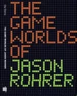 game worlds of jason rohrer