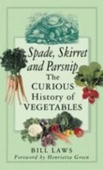 Spade Skirret and Parsnip by Bill Laws Book