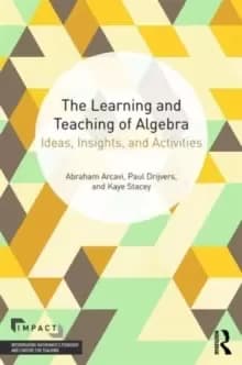 The Learning and Teaching of Algebra : Ideas, Insights and Activities