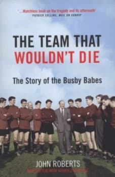 The Team That Wouldnt Die by John Roberts Book