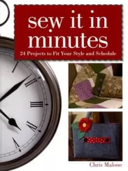 Sew it in minutes by Chris Malone