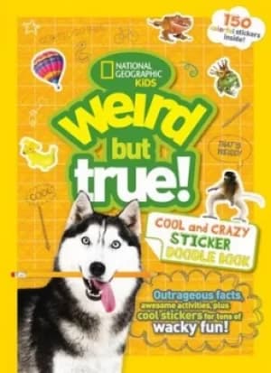 Weird But True Cool and Crazy Sticker Doodle Book by National Geographic Kids