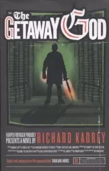 The getaway god by Richard Kadrey