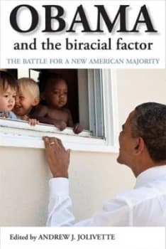 Obama and the Biracial Factor by Andrew J. Jolivette Paperback