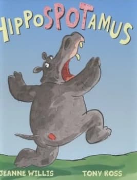 Hippospotamus by Jeanne Willis Hardback
