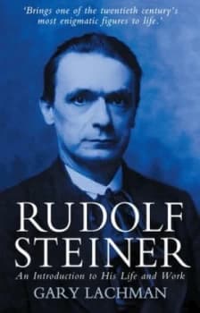 Rudolf Steiner by Gary Lachman Paperback