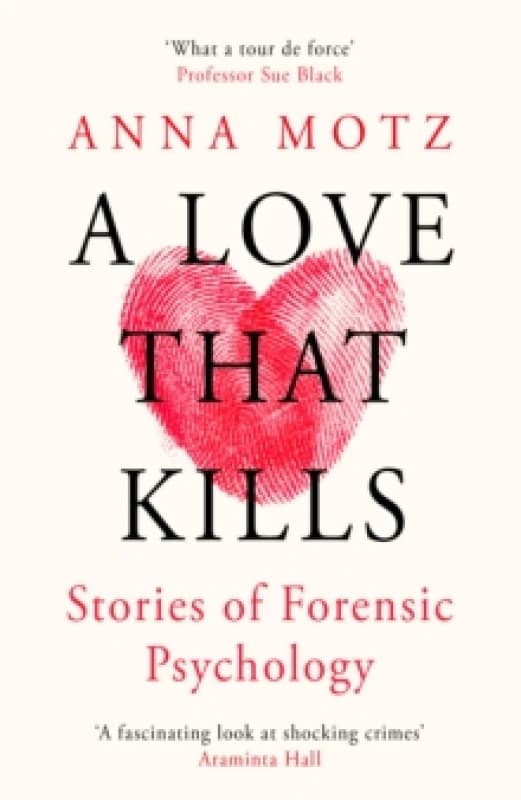 A Love That Kills : Stories of Forensic Psychology Paperback / softback