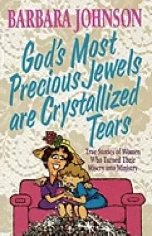 gods most precious jewels are crystallized tears