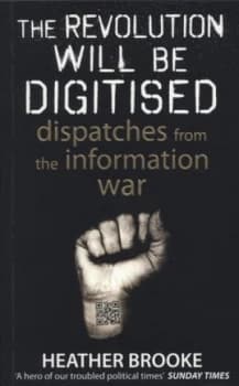 The Revolution Will Be Digitised by Heather Brooke Book