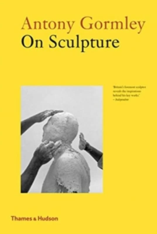 Antony Gormley on Sculpture Paperback / softback