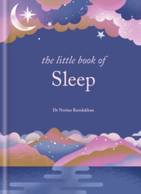 The Little Book of Sleep : The Art of Natural Sleep Hardback