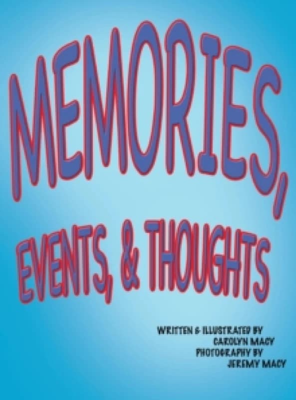 Memories, Events, & Thoughts Hardback